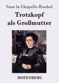 Trotzkopf als Großmutter （2016. 152 S. 220 mm）
