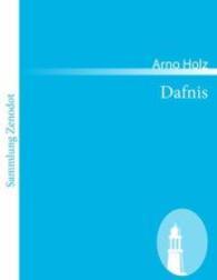 Dafnis : Lyrisches Portrait aus dem 17. Jahrhundert （2010. 204 S. 220 mm）