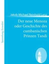 Der neue Menoza oder Geschichte des cumbanischen Prinzen Tandi : Eine Komödie （2010. 76 S. 220 mm）
