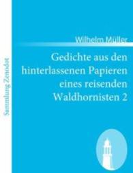 Gedichte aus den hinterlassenen Papieren eines reisenden Waldhornisten 2 （2010. 92 S. 220 mm）