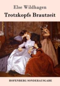 Trotzkopfs Brautzeit （2016. 192 S. 220 mm）