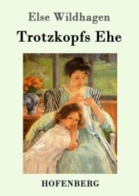 Trotzkopfs Ehe （2016. 136 S. 220 mm）