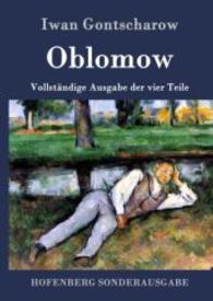 Oblomow : Vollständige Ausgabe der vier Teile （2016. 524 S. 220 mm）