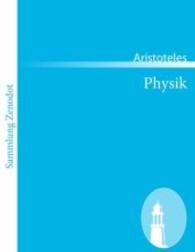 Physik : (Physikê akroasis) （2011. 160 S. 220 mm）