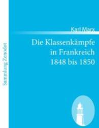 Die Klassenkämpfe in Frankreich 1848 bis 1850 （2011. 96 S. 220 mm）