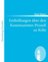 Enthüllungen über den Kommunisten-Prozeß zu Köln （2011. 76 S. 220 mm）