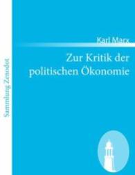 Zur Kritik der politischen Ökonomie （2011. 152 S. 220 mm）