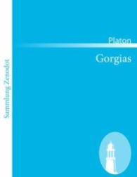 Gorgias : (Gorgias) （2011. 92 S. 220 mm）