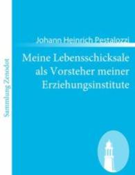 Meine Lebensschicksale als Vorsteher meiner Erziehungsinstitute （2011. 104 S. 220 mm）