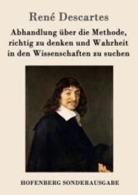 Abhandlung über die Methode, richtig zu denken und Wahrheit in den Wissenschaften zu suchen （2016. 52 S. 220 mm）