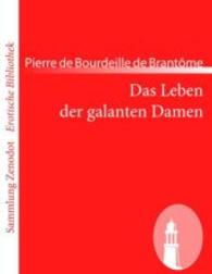 Das Leben der galanten Damen (Sammlung ZenodotErotische Bibliothek) （2011. 300 S. 220 mm）