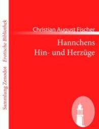 Hannchens Hin- und Herzüge (Sammlung ZenodotErotische Bibliothek) （2011. 88 S. 220 mm）