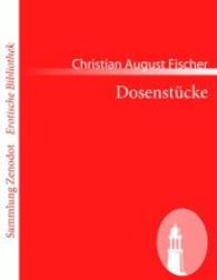 Dosenstücke (Sammlung ZenodotErotische Bibliothek) （2011. 108 S. 220 mm）