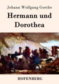 Hermann und Dorothea （2016. 72 S. 220 mm）