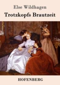 Trotzkopfs Brautzeit （2016. 192 S. 220 mm）