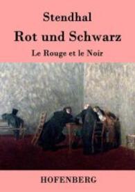 Rot und Schwarz : Le Rouge et le Noir （2015. 448 S. 220 mm）