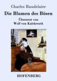 Die Blumen des Bösen : Übersetzt von Wolf von Kalckreuth （2016. 100 S. 220 mm）
