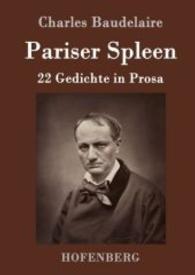 Pariser Spleen : 22 Gedichte in Prosa （2016. 56 S. 220 mm）