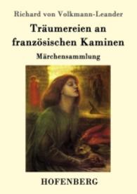 Träumereien an französischen Kaminen : Märchensammlung （2016. 100 S. 220 mm）