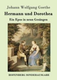 Hermann und Dorothea : Ein Epos in neun Gesängen （2016. 72 S. 220 mm）