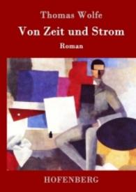Von Zeit und Strom : Eine Legende vom Hunger des Menschen in der Jugend （2016. 980 S. 220 mm）