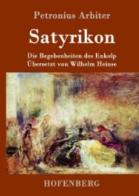 Satyrikon : Die Begebenheiten des Enkolp （2016. 176 S. 220 mm）