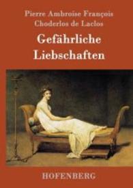 Gefährliche Liebschaften （2016. 384 S. 220 mm）