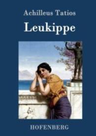 Leukippe （2015. 160 S. 220 mm）