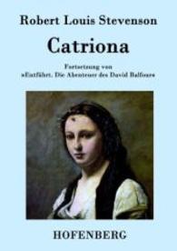 Catriona : Fortsetzung von "Entführt. Die Abenteuer des David Balfour" （2015. 252 S. 220 mm）