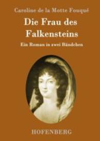 Die Frau des Falkensteins : Ein Roman in zwei Bändchen （2015. 180 S. 220 mm）