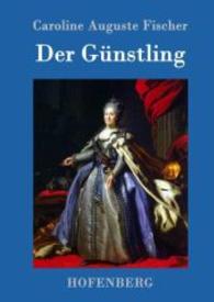 Der Günstling （2015. 56 S. 220 mm）