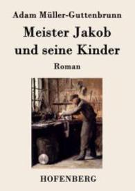 Meister Jakob und seine Kinder : Roman （2015. 224 S. 220 mm）