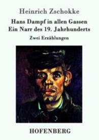 Hans Dampf in allen Gassen / Ein Narr des Neunzehnten Jahrhunderts : Zwei Erzählungen （2015. 104 S. 220 mm）