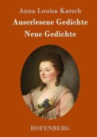 Auserlesene Gedichte / Neue Gedichte （2015. 216 S. 220 mm）