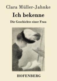 Ich bekenne : Die Geschichte einer Frau （2015. 148 S. 220 mm）