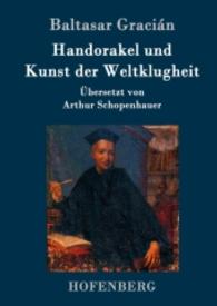Handorakel und Kunst der Weltklugheit （2016. 132 S. 220 mm）