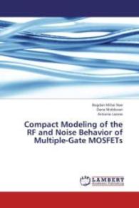 Compact Modeling of the RF and Noise Behavior of Multiple-Gate MOSFETs （2013. 256 S. 220 mm）