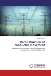 Reconstruction of conductor movement : Reconstruction of conductor movement and monitoring of high voltage lines （Aufl. 2011. 72 S.）