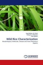 Wild Rice Characterization : Morphological, Molecular, Disease and Insect Resistance Aspects （2010. 172 S. 220 mm）