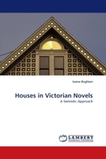Houses in Victorian Novels : A Semiotic Approach （2010. 248 S.）