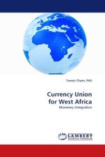 Currency Union for West Africa : Monetary Integration （2011. 200 S. 220 x 150 mm）