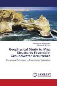Geophysical Study to Map Structures Favorable-Groundwater Occurrence : Geophysical Techniques in Groundwater Exploration （2010. 144 S. 220 mm）