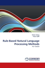 Rule-Based Natural Language Processing Methods : For Turkish （2010. 176 S.）
