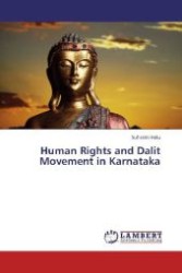 Human Rights and Dalit Movement in Karnataka （2012. 376 S. 220 mm）