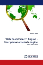 Web Based Search Engine - Your personal search engine : Make search easy （2010. 92 S.）