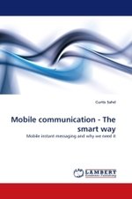 Mobile communication - The smart way : Mobile instant messaging and why we need it （2010. 96 S.）