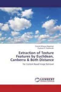 Extraction of Texture Features by Euclidean, Canberra & Both Distance : For Content Based Image Retrieval （Aufl. 2012. 104 S. 220 mm）