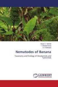 Nematodes of Banana : Taxonomy and Ecology of Dorylaimids and Tylenchids （2010. 316 S. 220 mm）