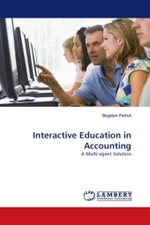 Interactive Education in Accounting : A Multi-agent Solution （2010. 224 S. 220 mm）