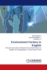 Environment Factors in English : Personal and Labour Market Environment Factors in English for Employability: A Case Study of KSA （2010. 96 S.）